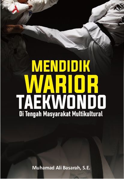 Mendidik Warior TaekwondoDi Tengah Masyarakat Multikultural