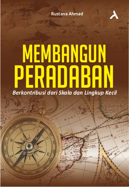 Membangun Peradaban :Berkontribusi Dari Skala Dan Lingkup Kecil