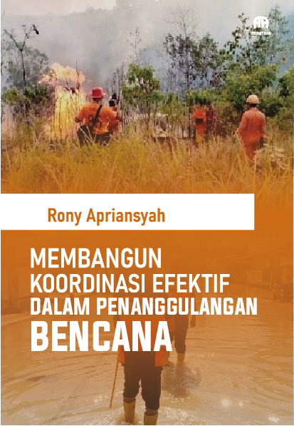 Membangun Koordinasi Efektif dalam Penanggulangan Bencana