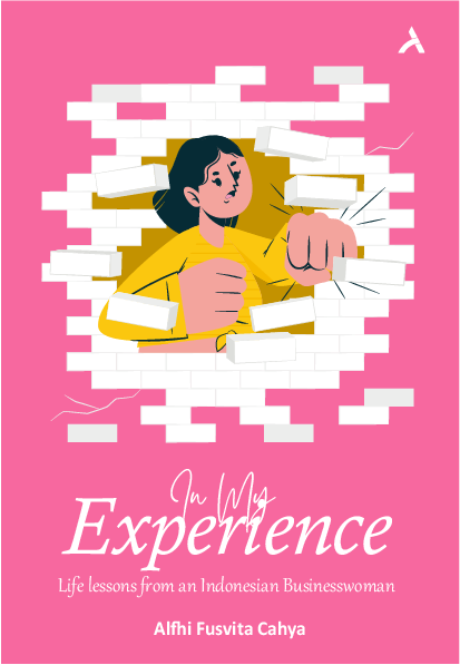 In My Experience : Life Lessons From An Indonesian Businesswoman