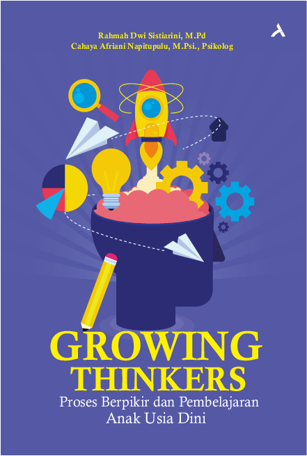 Growing Thinkers:Proses Berpikir Dan Pembelajaran Anak Usia Dini