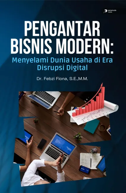 Pengantar Bisnis Modern: Menyelami Dunia Usaha di Era Disrupsi Digital