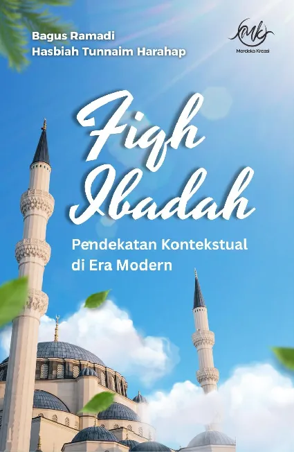 Fiqh Ibadah : Pendekatan Kontekstual di Era Modern