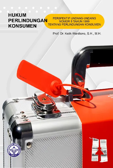 Hukum Perlindungan Konsumen: Perspektif Undang Undang Nomor 8 Tahun 1999 Tentang Perlindungan Konsumen