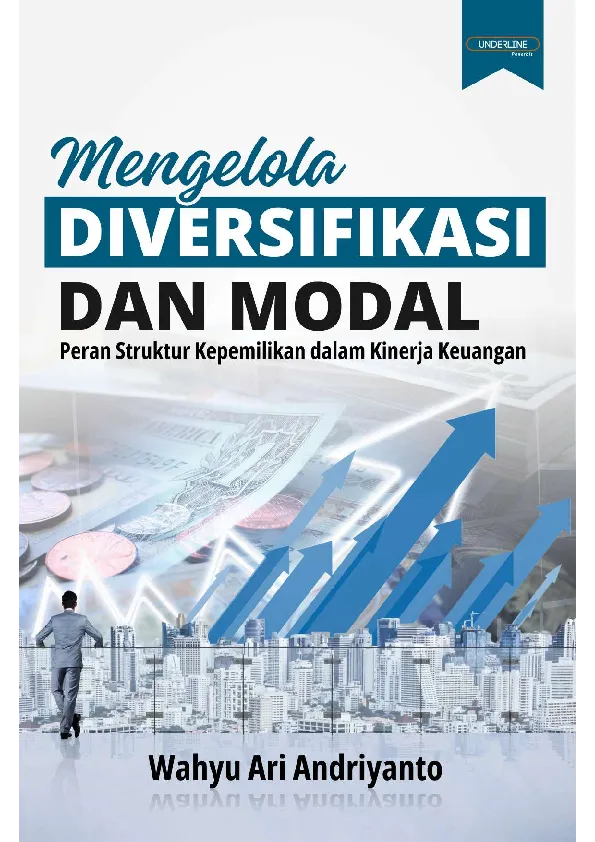 MENGELOLA DIVERSIFIKASI DAN MODAL Peran Struktur Kepemilikan dalam Kinerja Keuangan