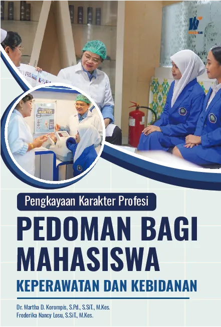 Pengkayaan Karakter Profesi: Pedoman bagi Mahasiswa Keperawatan dan Kebidanan