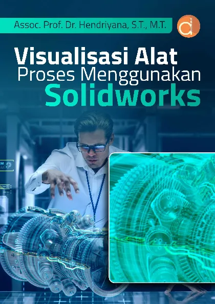 Visualisasi Alat Proses Menggunakan Solidworks