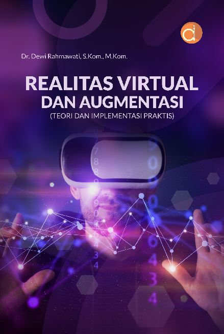 Realitas Virtual dan Augmentasi (Teori dan Implementasi Praktis)