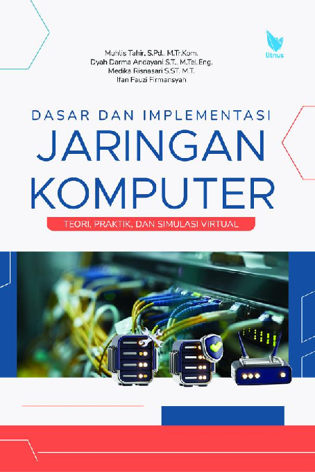 Dasar dan Implementasi Jaringan Komputer: Teori, Praktik, dan Simulasi Virtual