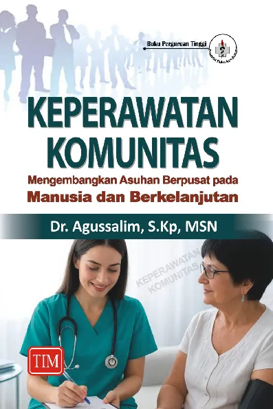 Keperawatan Komunitas Mengembangkan Asuhan Berpusat pada Manusia dan Berkelanjutan