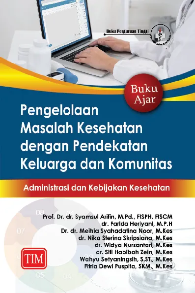 Buku Ajar Pengelolaan Masalah Kesehatan dengan Pendekatan Keluarga dan Komunitas Administrasi dan Kebijakan Kesehatan