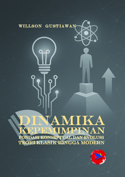 Dinamika Kepemimpinan : Fondasi Konseptual dan Evolusi Teori Klasik hingga Modern