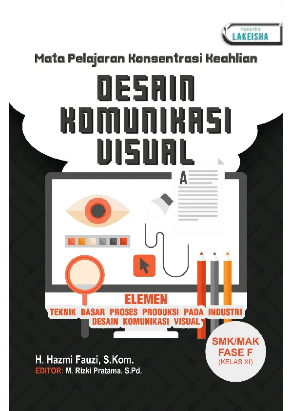 Mata Pelajaran Konsentrasi Keahlian DESAIN KOMUNIKASI VISUAL Elemen Teknik Dasar Proses Produksi Pada Industri Desain Komunikasi Visual Fase F Kelas XI