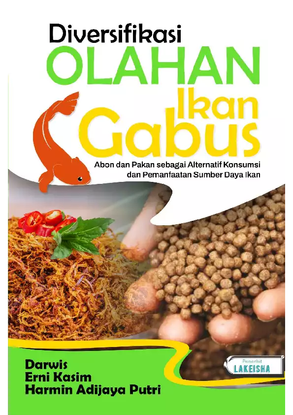 DIVERSIFIKASI OLAHAN IKAN GABUS ABON DAN PAKAN SEBAGAI ALTERNATIF KONSUMSI DAN PEMANFAATAN SUMBER DAYA IKAN
