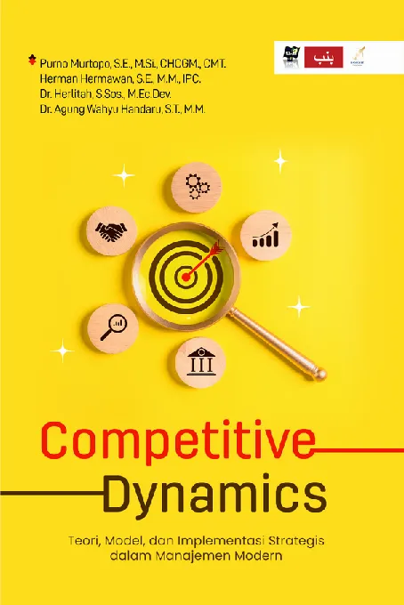 COMPETITIVE DYNAMICS Teori, Model, dan Implementasi Strategis dalam Manajemen Modern