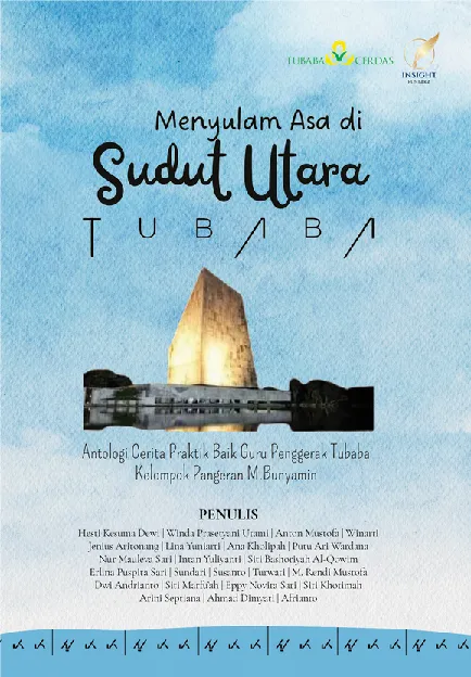MENYULAM ASA DI SUDUT UTARA TUBABA Antologi Cerita Praktik Baik Guru Penggerak Tubaba Kelompok Pangeran M. Bunyamin