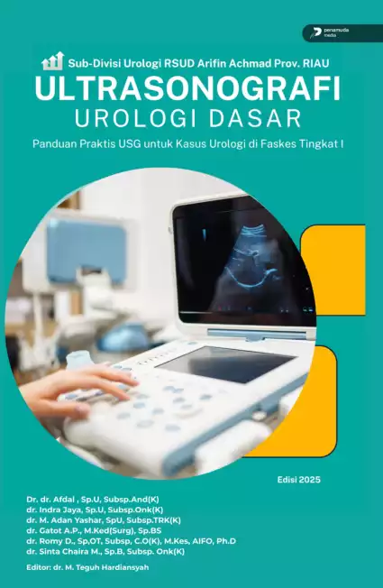 Ultrasonografi Urologi Dasar: Panduan Praktis USG Kasus Urologi di Faskes Tingkat I
