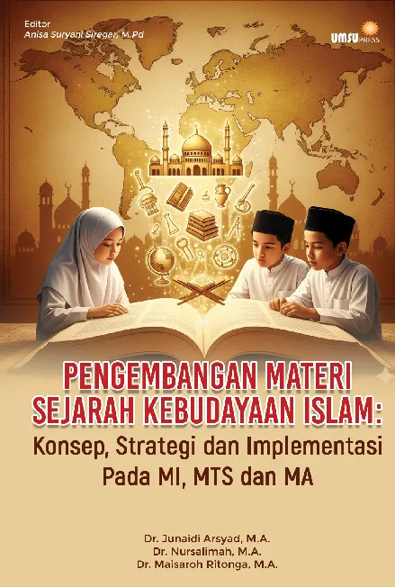 Pengembangan Materi Sejarah Kebudayaan Islam: Konsep, Strategidan Implementasi Pada MI, MTS dan MA