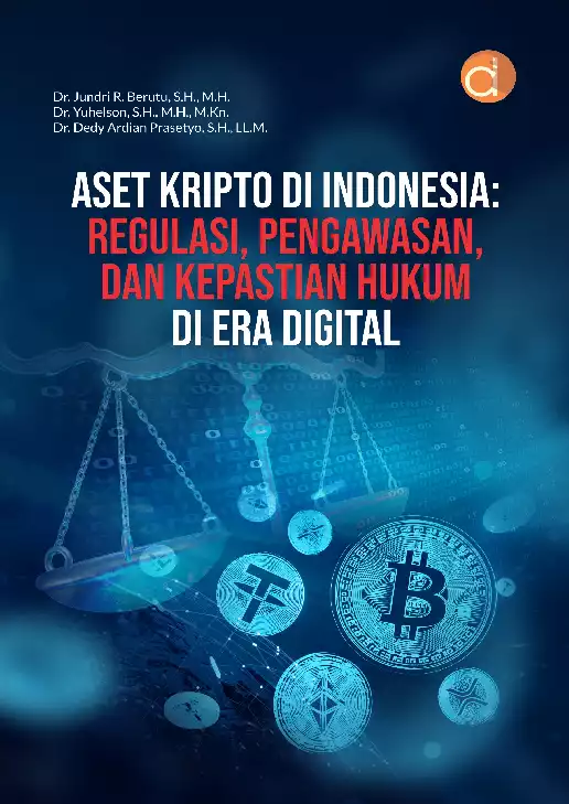 Aset Kripto di Indonesia: Regulasi, Pengawasan, dan Kepastian Hukum di Era Digital