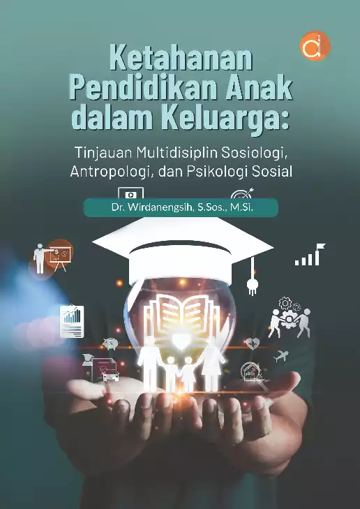 Ketahanan Pendidikan Anak dalam Keluarga: Tinjauan Multidisiplin Sosiologi, Antropologi, dan Psikologi Sosial