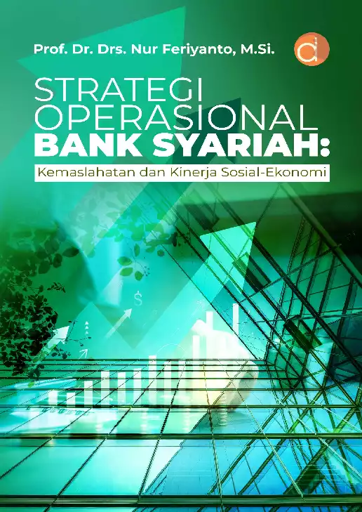 Strategi Operasional Bank Syariah: Kemaslahatan dan Kinerja Sosial Ekonomi
