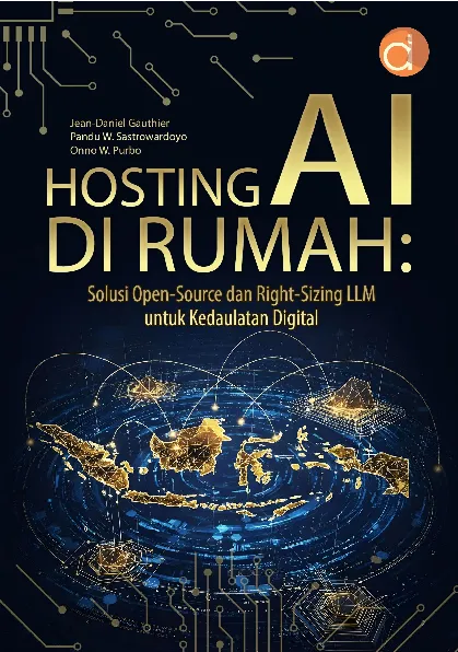 Hosting AI di Rumah: Solusi Open-Source dan Right-Sizing LLM untuk Kedaulatan Digital