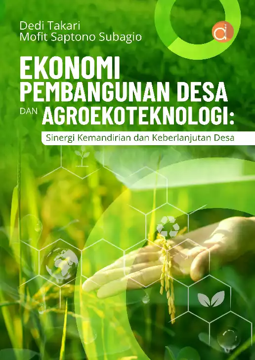 Ekonomi Pembangunan Desa dan Agroekoteknologi: Sinergi Kemandirian dan Keberlanjutan Desa