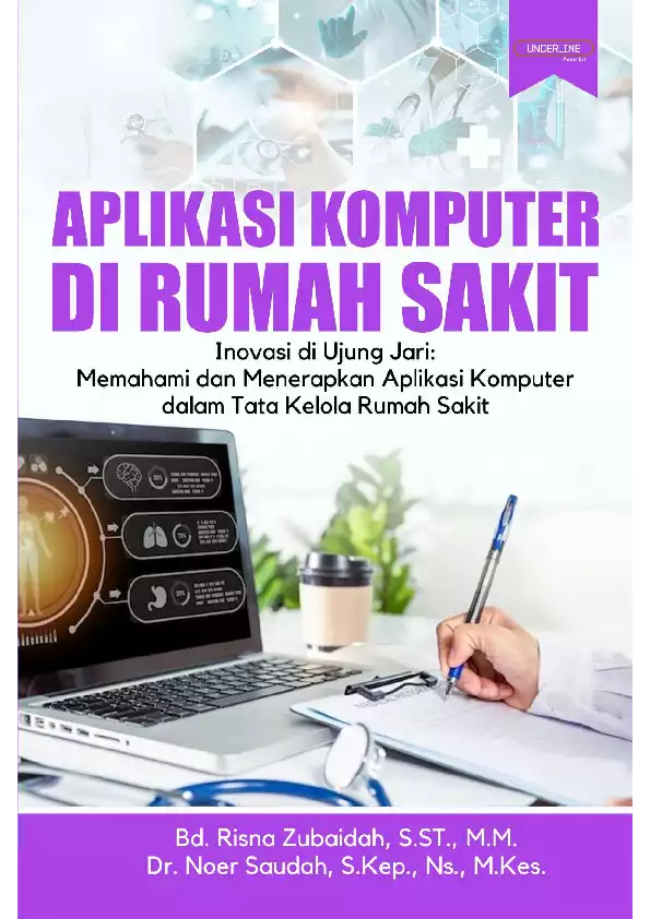 APLIKASI KOMPUTER DI RUMAH SAKIT Inovasi di Ujung Jari: Memahami dan Menerapkan Aplikasi Komputer dalam Tata Kelola Rumah Sakit