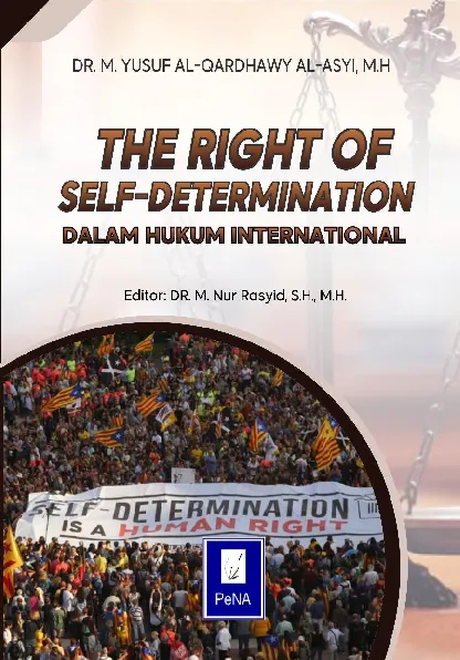THE RIGHT OF SELF-DETERMINATION DALAM HUKUM INTERNATIONAL
