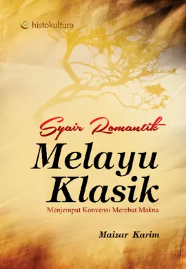Syair Romantik Melayu Klasik; Menjemput Konvensi Merebut Makna