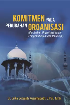 Komitmen pada Perubahan Organisasi (Perubahan Organisasi dalam Perspektif Islam dan Psikologi)