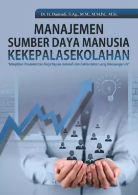 Manajemen Sumber Daya Manusia Kekepalasekolahan “Melejitkan Produktivitas Kerja Kepala Sekolah dan Faktor-Faktor yang Memengaruhi”