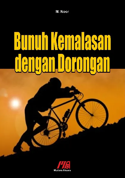 Bunuh Kemalasan dengan Dorongan