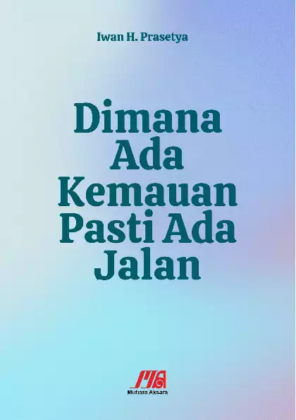 Dimana Ada Kemauan Pasti Ada Jalan