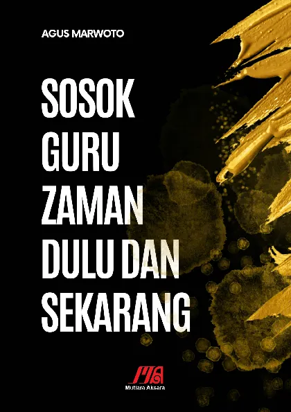 Sosok Guru Zaman Dulu dan Sekarang