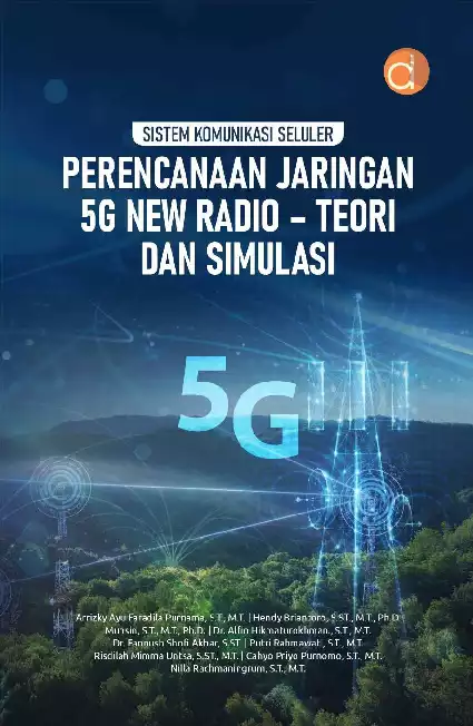 Sistem Komunikasi Seluler: Perencanaan Jaringan 5G New Radio - Teori dan Simulasi