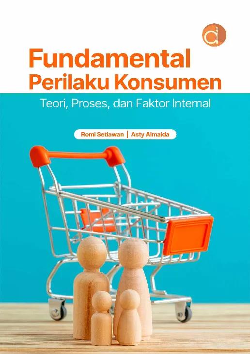 Fundamental Perilaku Konsumen: Teori, Proses, dan Faktor Internal