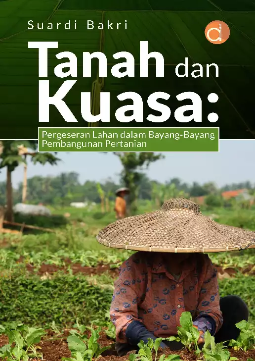 Tanah dan Kuasa: Pergeseran Lahan dalam Bayang-Bayang Pembangunan Pertanian
