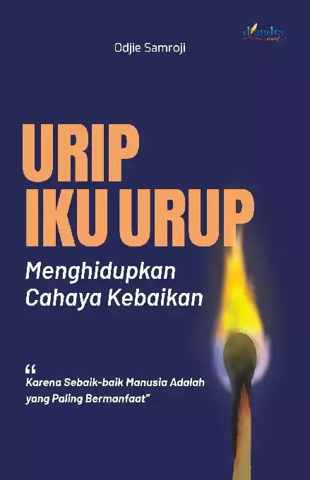Urip iku Urup Menghidupkan Cahaya Kebaikan