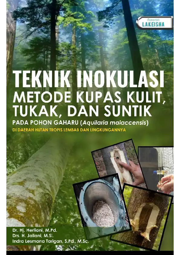 TEKNIK INOKULASI METODE KUPAS KULIT, TUKAK, DAN SUNTIK PADA POHON GAHARU (Aquilaria malaccensis) DI DAERAH HUTAN TROPIS LEMBAB DAN LINGKUNGANNYA