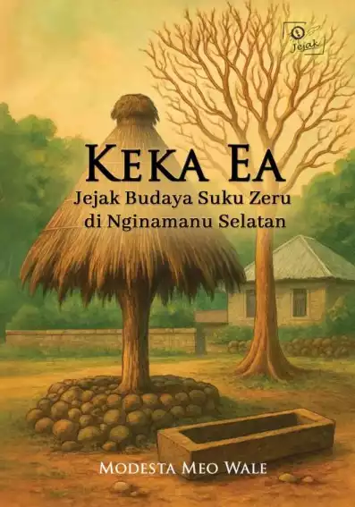Keka Ea : Jejak Budaya Suku Zeru di Nginamanu Selatan