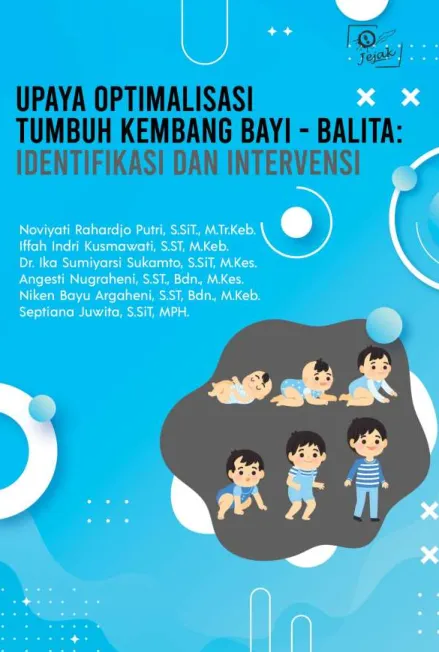 Upaya Optimalisasi Tumbuh Kembang Bayi - Balita: Identifikasi dan Intervensi