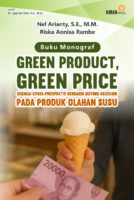Buku Monograf Green Product, Green Price sebagai Upaya ProspektifBerbasis Buying Decision pada Produk Olahan Susu