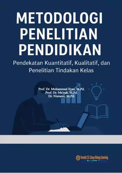 METODOLOGI PENELITIAN PENDIDIKAN Pendekatan Kuantitatif, Kualitatif, dan Penelitian Tindakan Kelas
