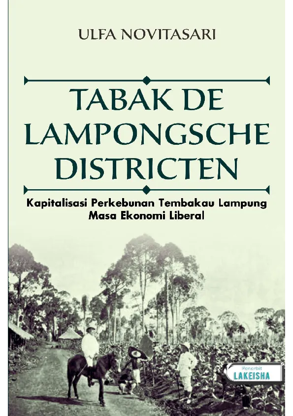 TABAK DE LAMPONGSCHE DISTRICTEN Kapitalisasi Perkebunan Tembakau Lampung Masa Ekonomi Liberal