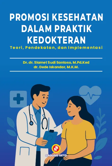 Promosi Kesehatan Dalam Praktik Kedokteran: Teori, Pendekatan dan Implementasi