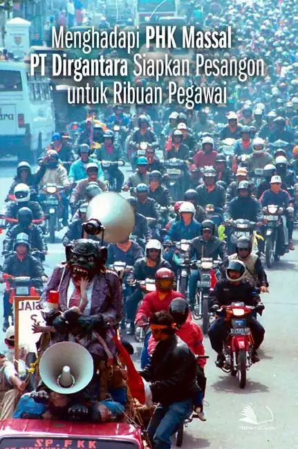 Menghadapi PHK Massal - PT Dirgantara Siapkan Pesangon Untuk Ribuan Pegawai