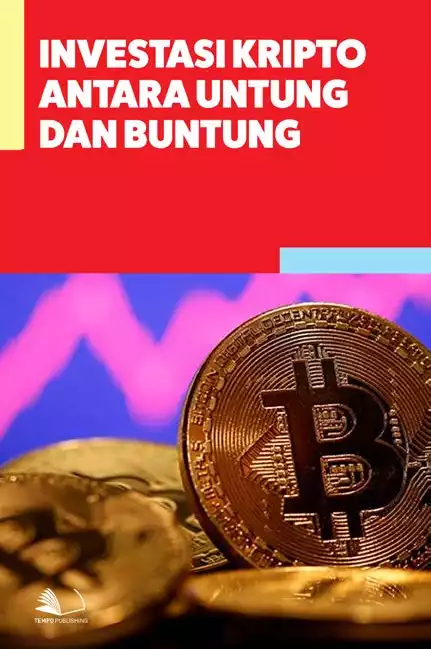Investasi Kripto : Antara Untung dan Buntung