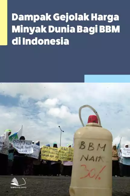 Dampak Gejolak Harga Minyak Dunia Bagi BBM di Indonesia