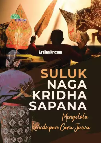 Suluk Naga Kridha Sapana; Mengelola Kehidupan Cara Jawa